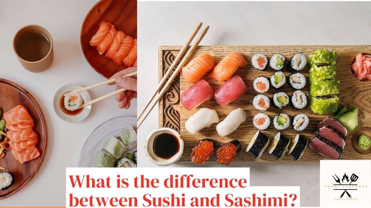 What is the difference between Sushi and Sashimi?