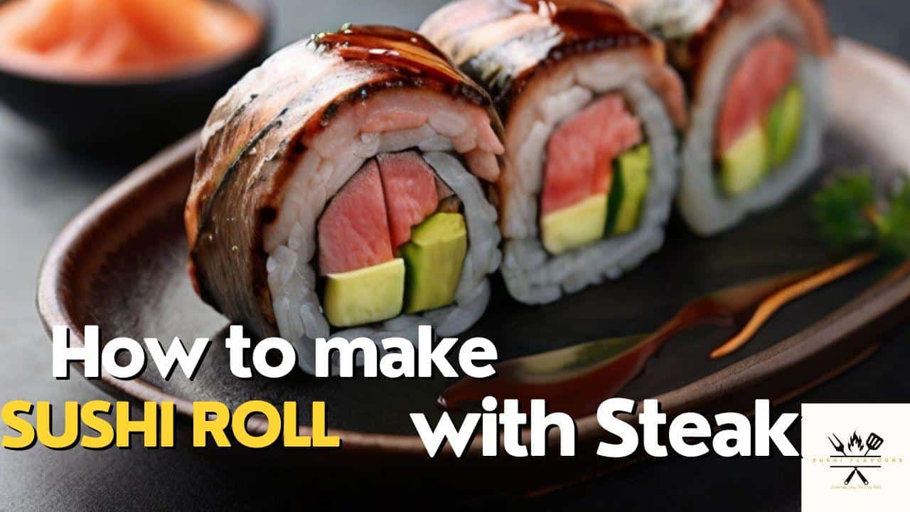 how to make sushi roll with steak